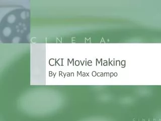 CKI Movie Making