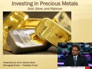 Investing in Precious Metals Gold ,Silver, and Platinum