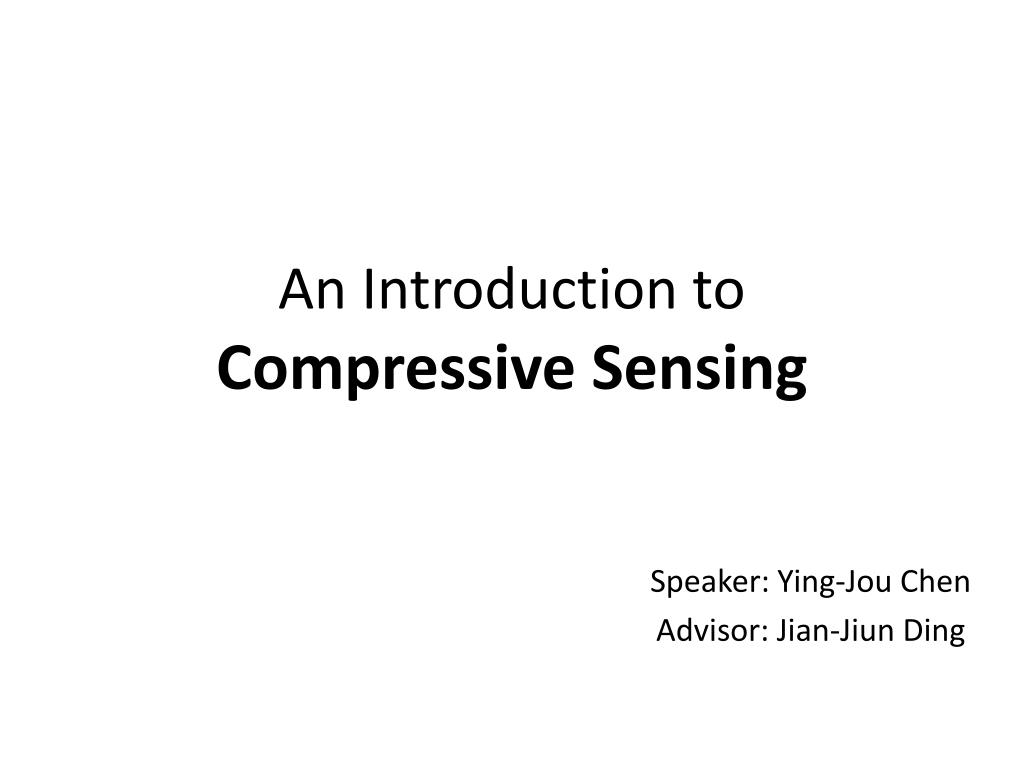 PPT - An Introduction to Compressive Sensing PowerPoint Presentation ...