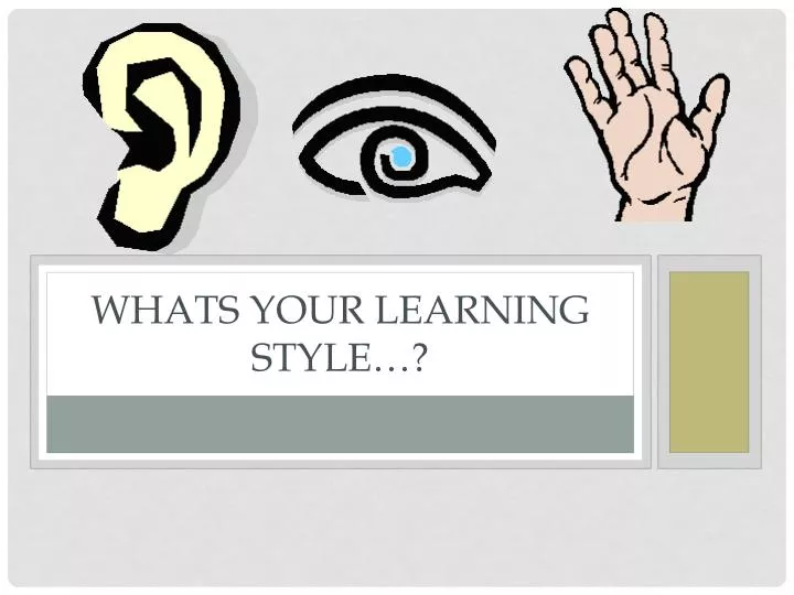 whats your learning style