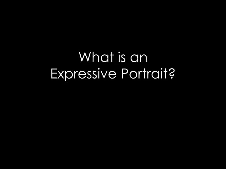 what is an expressive portrait