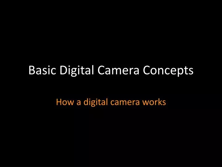 basic digital camera concepts