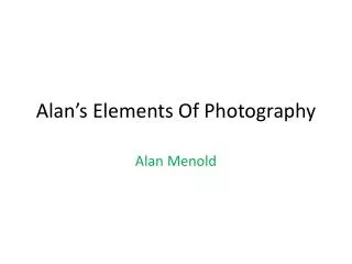 Alan’s Elements Of Photography