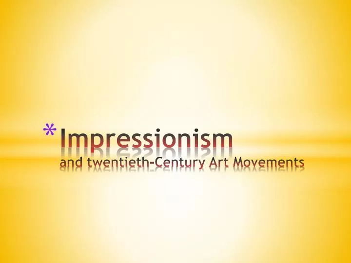 impressionism and twentieth century art movements