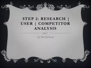 Step 2: Research | User | Competitor Analysis