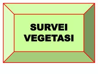 SURVEI VEGETASI