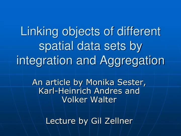 linking objects of different spatial data sets by integration and aggregation