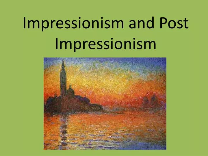 impressionism and post impressionism