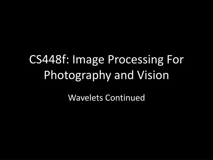 cs448f image processing for photography and vision