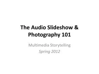 The Audio Slideshow &amp; Photography 101