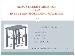 ADJUSTABLE TABLE TOP FOR INJECTION MOULDING MACHINE