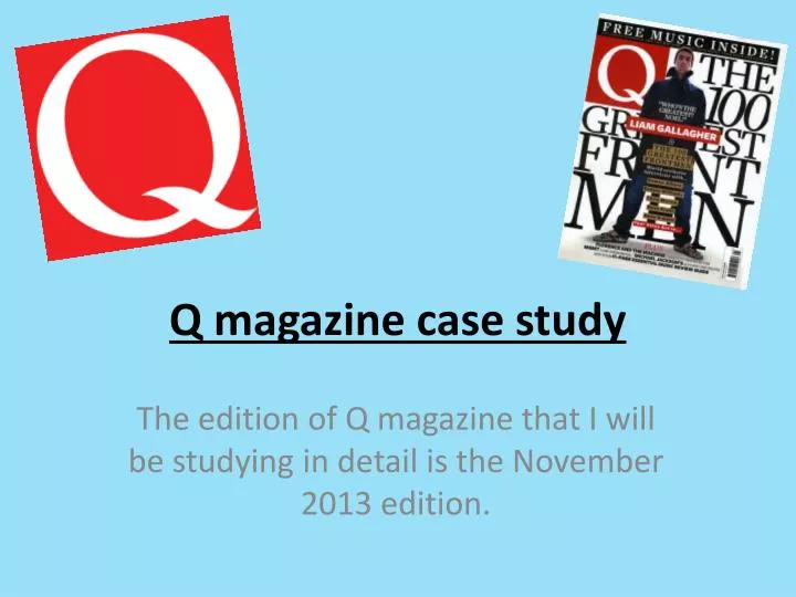 q magazine case study