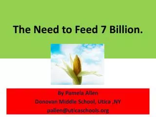 The Need to Feed 7 Billion.