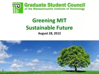 Greening MIT Sustainable Future August 28, 2012