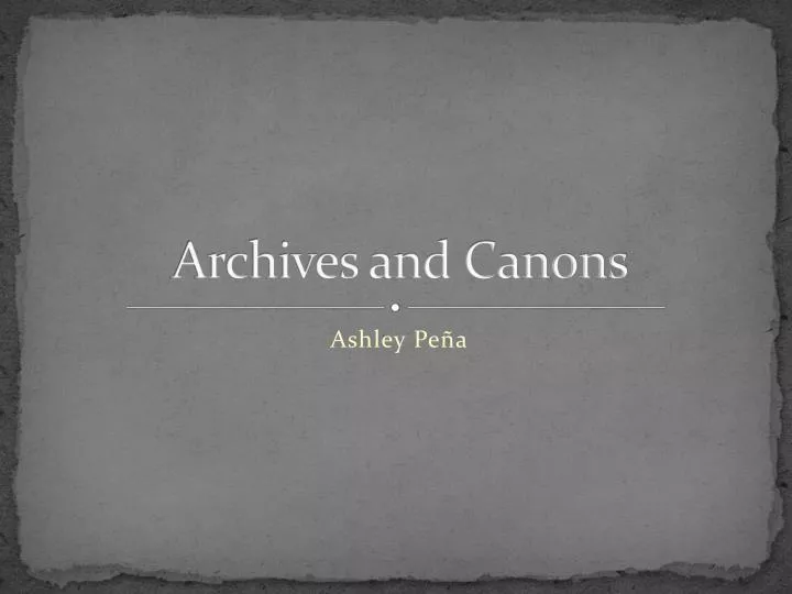archives and canons