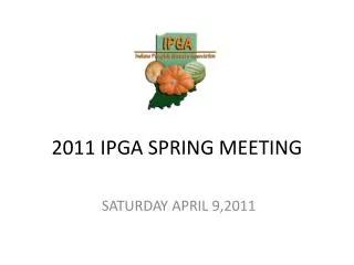 2011 IPGA SPRING MEETING