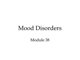 Mood Disorders Module 38