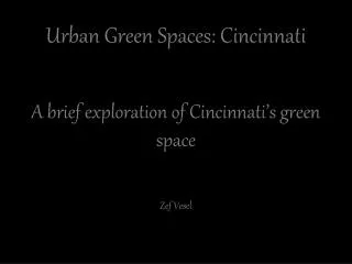 Urban Green Spaces : Cincinnati