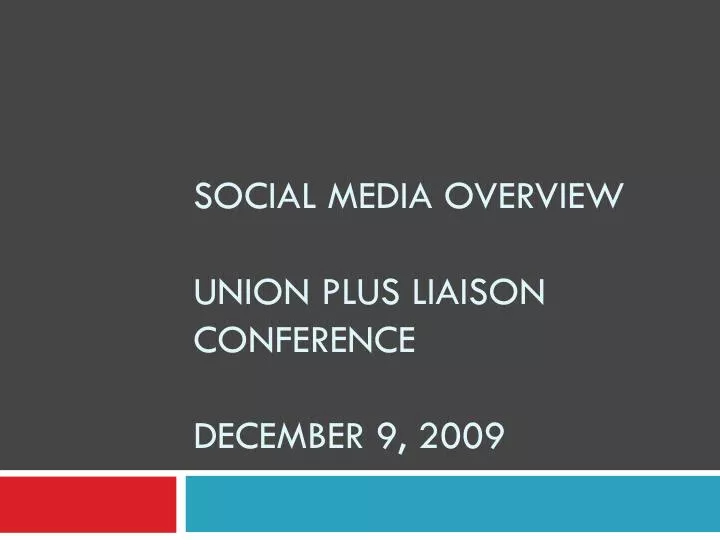 social media overview union plus liaison conference december 9 2009