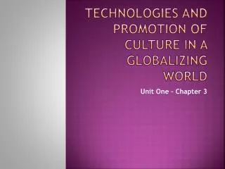 Technologies and Promotion of culture in a globalizing world