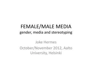 FEMALE/MALE MEDIA gender, media and stereotyping