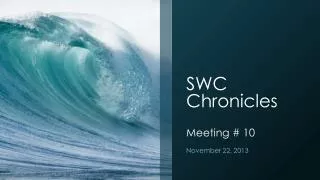 SWC Chronicles Meeting # 10