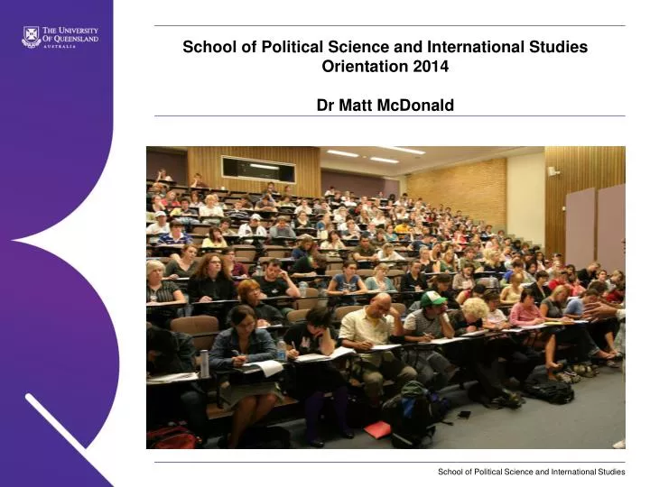 school of political science and international studies orientation 2014 dr matt mcdonald
