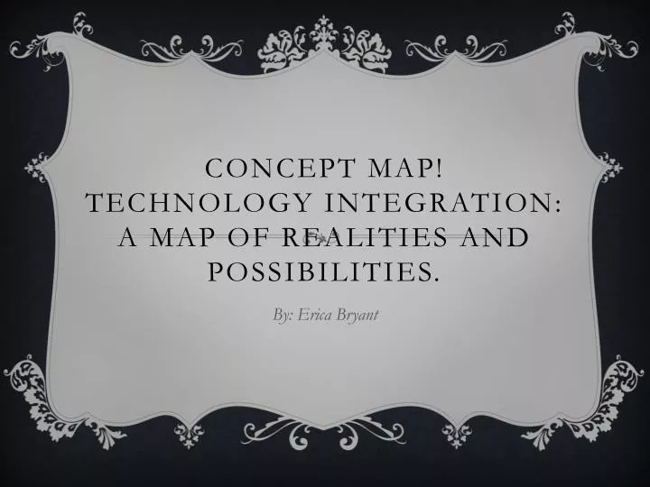 concept map technology integration a map of realities and possibilities