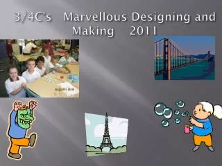 3/4C’s Marvellous Designing and Making 2011