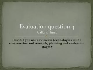 Evaluation question 4 Callum Hurst