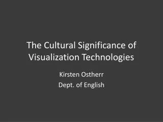 The Cultural Significance of Visualization Technologies