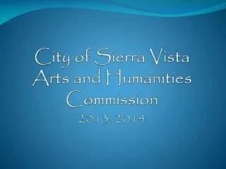 City of Sierra Vista Arts and Humanities Commission 2013-2014