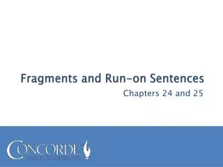 Fragments and Run-on Sentences