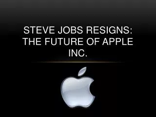 Steve Jobs Resigns: The Future of Apple Inc.