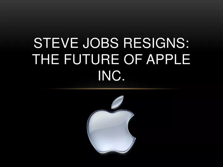 steve jobs resigns the future of apple inc