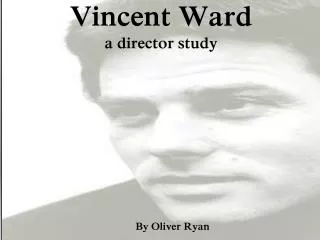 vincent ward a director study