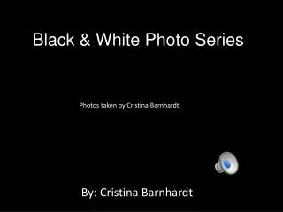Black &amp; White Photo Series