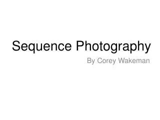 Sequence Photography