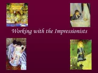 Working with the Impressionists