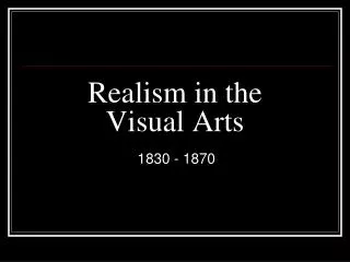Realism in the Visual Arts