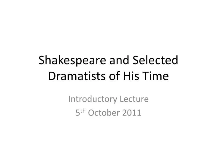 shakespeare and selected dramatists of his time