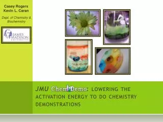 JMU : lowering the activation energy to do chemistry demonstrations