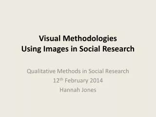 Visual Methodologies Using Images in Social Research