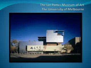 The Ian Potter Museum of Art The University of Melbourne