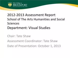 2012-2013 Assessment Report School of The Arts Humanities and Social Sciences Department: Visual Studies