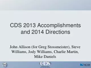 CDS 2013 Accomplishments and 2014 Directions