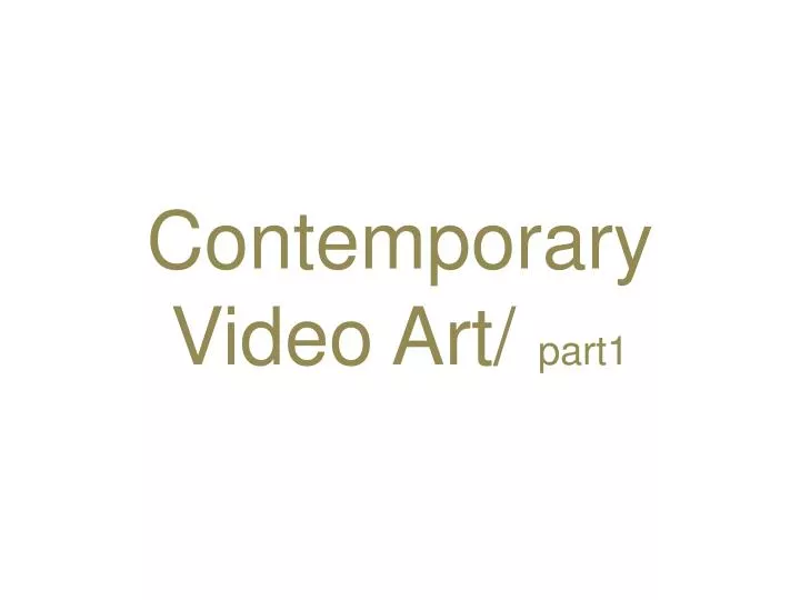 contemporary video art part1
