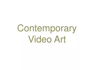 Contemporary Video Art