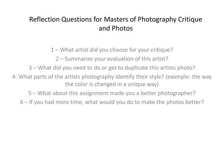 reflection questions for masters of photography critique and photos