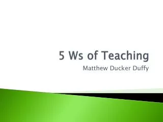 5 Ws of Teaching